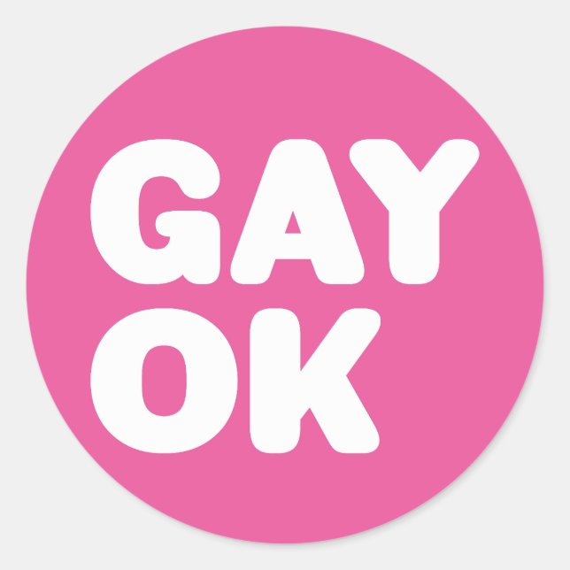 GAY OK Big Bold Letters Statement White And Pink Classic Round Sticker (Front)