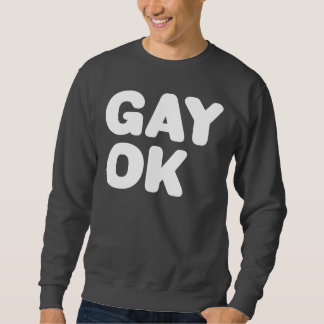 GAY OK Big Letters LGBT Ally White And Dark Grey Sweatshirt