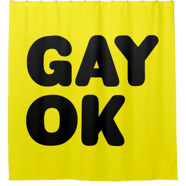 GAY OK / Proud To Be Gay / LGBT Supportive Design Shower Curtain (Front)