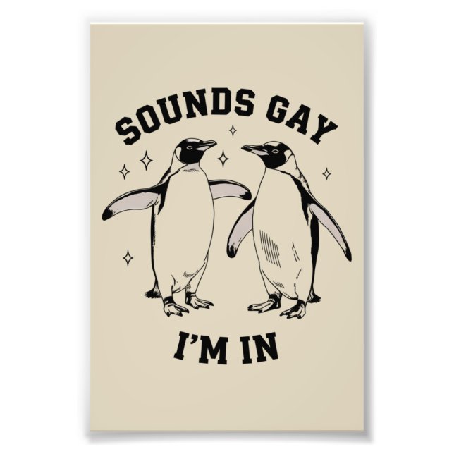 Gay Penguin Sounds Gay I'm In Vintage Queer Lgbtq  Photo Print (Front)