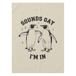 Gay Penguin Sounds Gay I'm In Vintage Queer Lgbtq Tablecloth