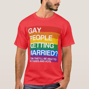 GAY PEOPLE GETTING MARRIED T-Shirt