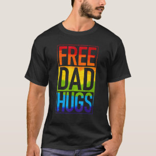 Gay Pride Free Dad Hugs Rainbow Lgbt Lgbtq Pride F T-Shirt