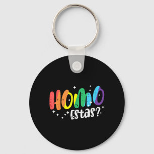 Gay Pride Homo Estas Funny Spanish Mexican LGBTQ Key Ring