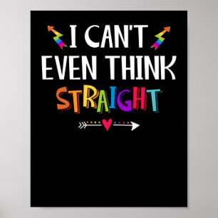 Gay Pride I Cant Think Straight LGBTQ Poster
