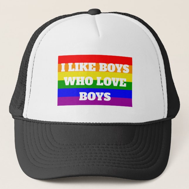 Gay Pride I like Boys who love boys Trucker Hat (Front)