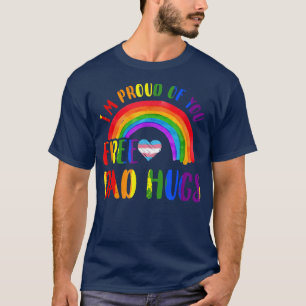 Gay Pride IM Proud Of You Free Dad Hugs Rainbow Lg T-Shirt