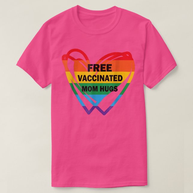 Gay Pride Lesbian Free Vaccinated Mum Hugs Pride L T-Shirt (Design Front)