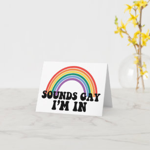 Gay Pride LGBT Rainbow Sounds Gay I'm In  Card