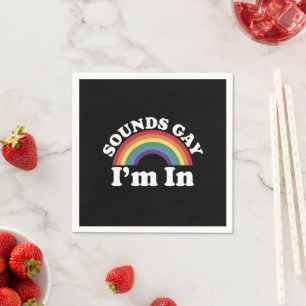 Gay Pride LGBT Rainbow Sounds Gay I'm In  Napkin