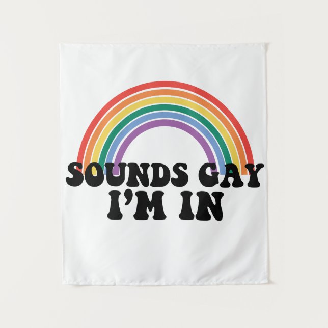 Gay Pride LGBT Rainbow Sounds Gay I'm In  Tapestry (Front)