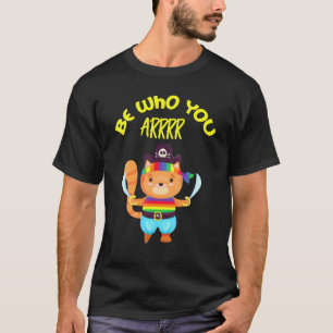 Gay Pride Lgbtq Cat Be Who You Arrrrr Pirate Pegle T-Shirt