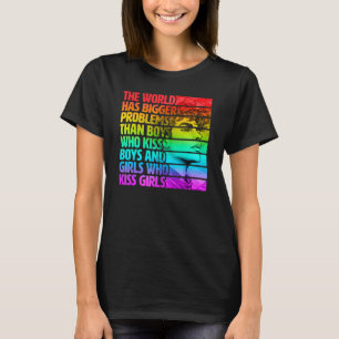 Gay Pride LGBTQ Rainbow The World Has Bigger Prob T-Shirt