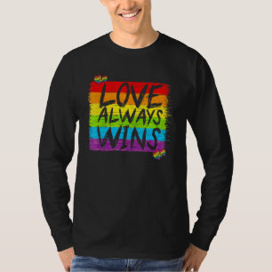 Gay Pride Love Always Wins Saying Lgbtq Equal Righ T-Shirt