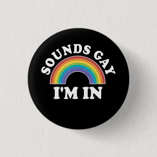 Gay Pride Men Women Lgbt Rainbow Sounds Gay Im In 3 Cm Round Badge