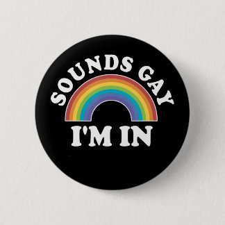 Gay Pride Men Women Lgbt Rainbow Sounds Gay Im In 6 Cm Round Badge
