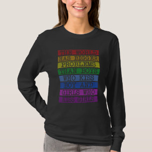 Gay Pride Month Lgbt The World Has Bigger Problems T-Shirt