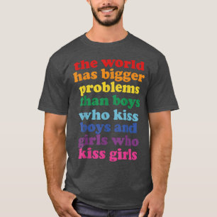 Gay Pride Month Lgbt The World Has Bigger Problems T-Shirt