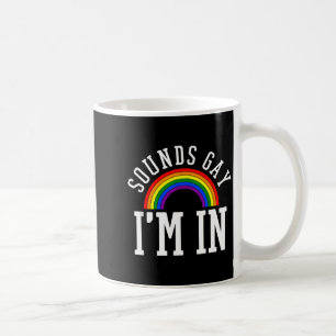 Gay Pride Month Sounds Gay Rainbow Funny Quote Gif Coffee Mug
