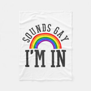 Gay Pride Month Sounds Gay Rainbow Funny Quote Gif Fleece Blanket