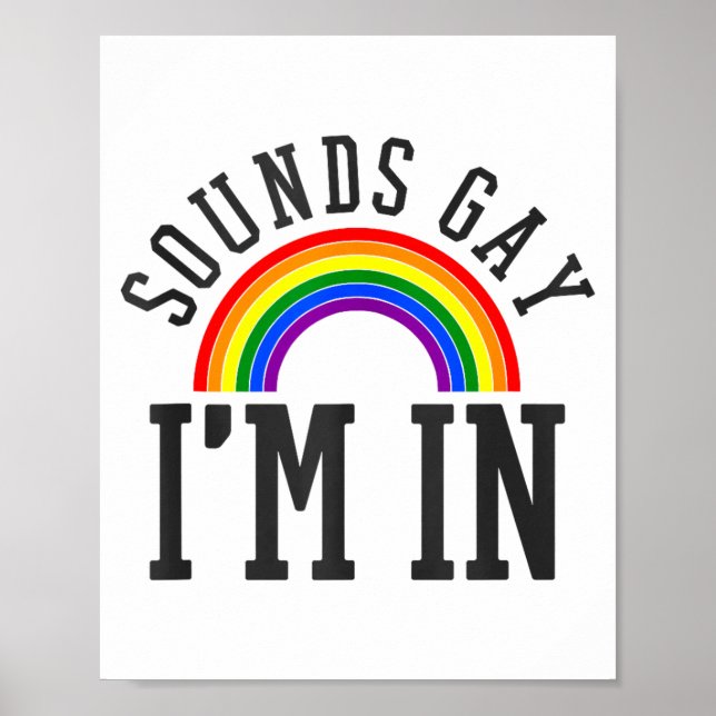 Gay Pride Month Sounds Gay Rainbow Funny Quote Gif Poster (Front)