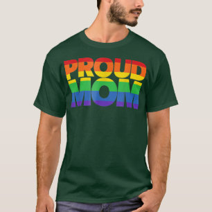 Gay Pride  Proud Mom LGBT parent Mother's Day  T-Shirt