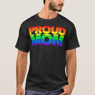 Gay Pride  Proud Mum LGBT parent  Mother's Day T-Shirt
