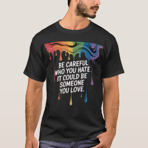 Gay Pride Rainbow Acceptance Spread Love, Not Hate T-Shirt