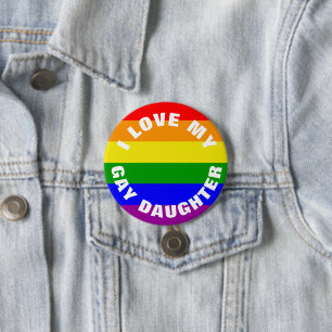 Gay Pride Rainbow flag I love My Gay Daughter 7.5 Cm Round Badge