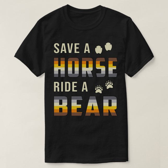 Gay Pride Save A Horse Ride A Bear Gay Lgbt Funny  T-Shirt (Design Front)