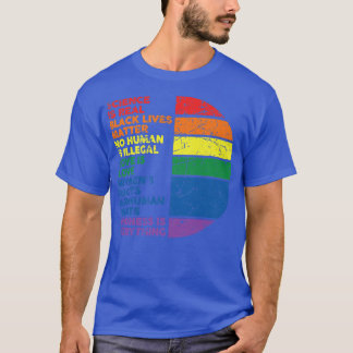 Gay Pride Science Is Real Black Lives Matter Love  T-Shirt