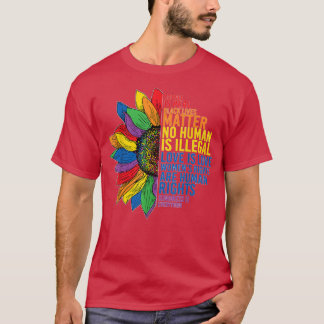 Gay Pride Science Is Real Black Lives Matter Love  T-Shirt