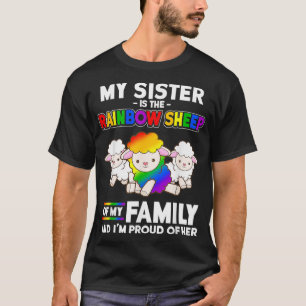 Gay Pride Sister Is Rainbow Sheep of Family LGBT P T-Shirt