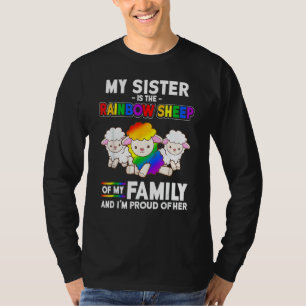 Gay Pride Sister Is Rainbow Sheep of Family LGBT P T-Shirt
