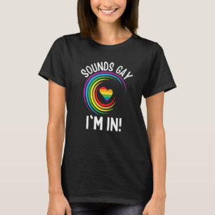 Gay Pride Sounds Gay I'm In Men Women Lgbt Rainbow T-Shirt