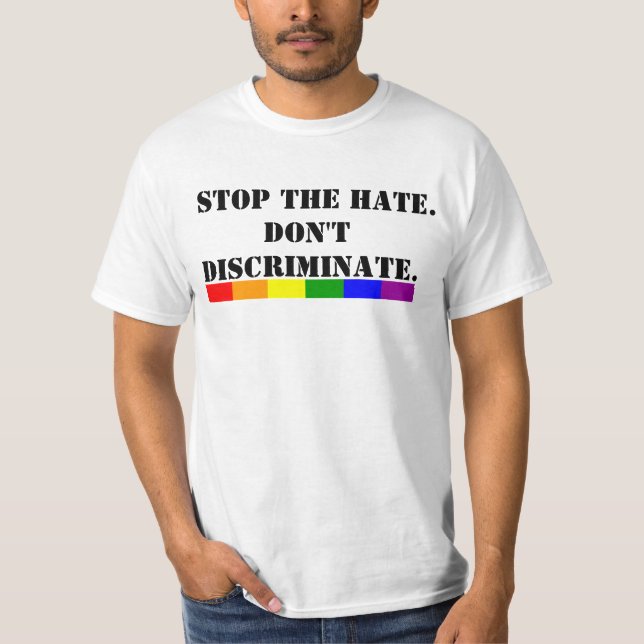 Gay Pride Stop The Hate Don't Discriminate T-Shirt (Front)