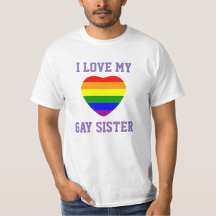 Gay Pride Support I Love My Gay Sister T-Shirt