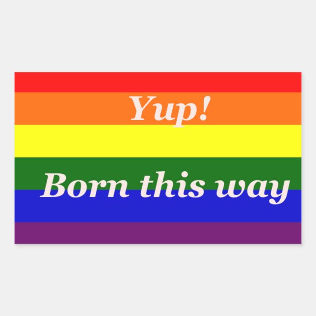 GAY PRIDE YUP BORN THIS WAY RECTANGULAR STICKER (Front)