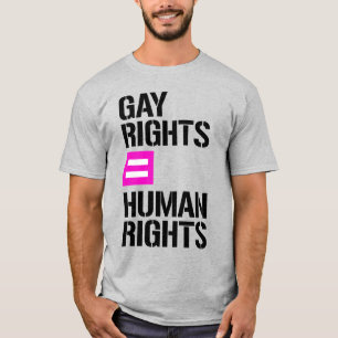 GAY RIGHTS = HUMAN RIGHTS T-Shirt
