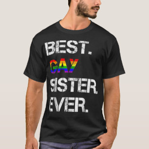 Gay Sister LGBTQ Lesbian Sister Gift T-Shirt