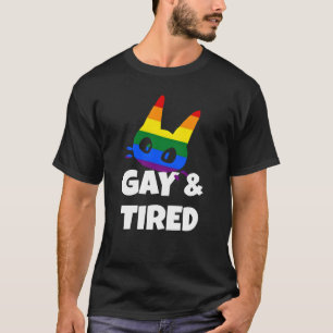 Gay & tired T-Shirt