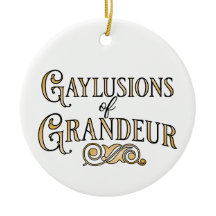 Gaylusions of Grandeur funny gay pun ornament