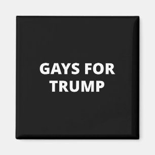 Gays For Trump - Donald Trump Supporter Magnet