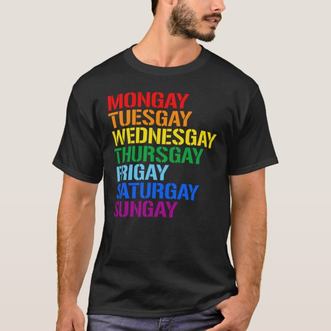 Gays of the Week: Mongay Tuesgay Wednesgay T-Shirt (Front)