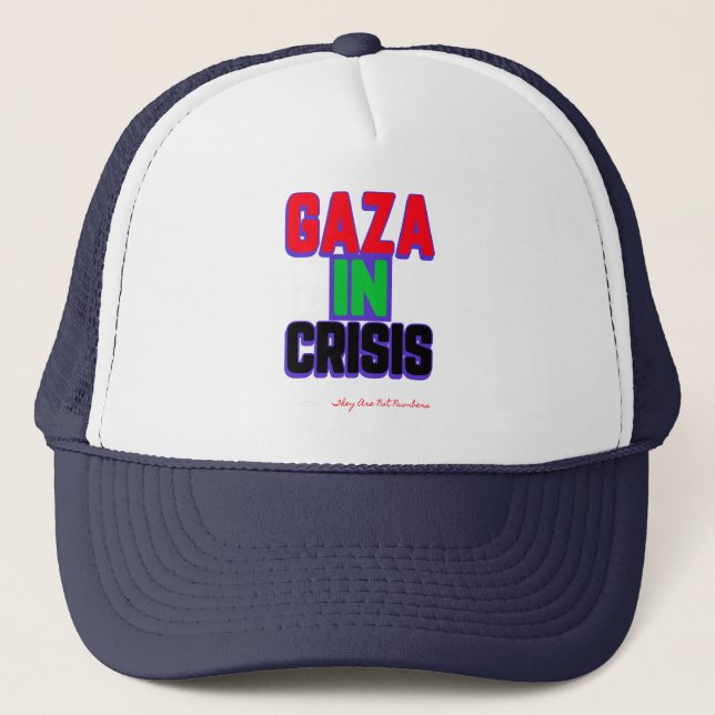 Gaza In Crisis They Are Not Numbers Gaza Genocide Trucker Hat (Front)