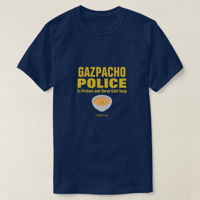 Gazpacho Police - A MisterP Shirt (Design Front)