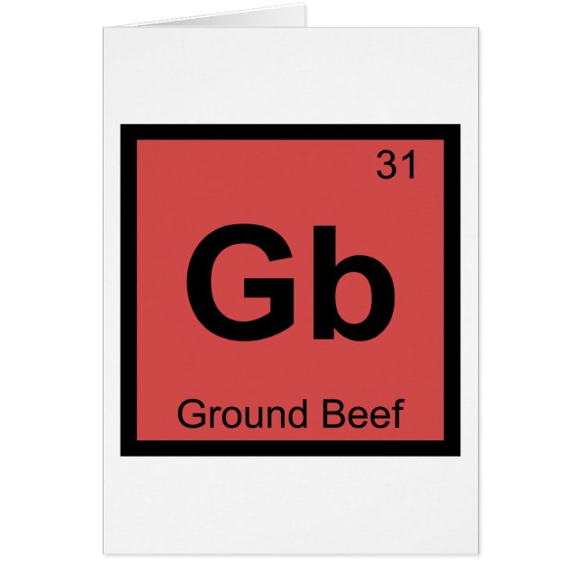 Gb - Ground Beef Chemistry Periodic Table Symbol (Front)
