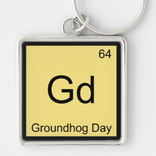 Gd - Groundhog Day Chemistry Element Symbol Tee Key Ring