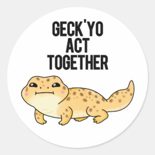 Geck Yo Act Together Funny Gecko Pun Classic Round Sticker