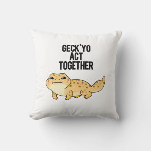 Geck Yo Act Together Funny Gecko Pun  Cushion